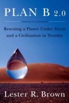 Plan B 2.0: Rescuing a Planet Under Stress and a Civilization in Trouble